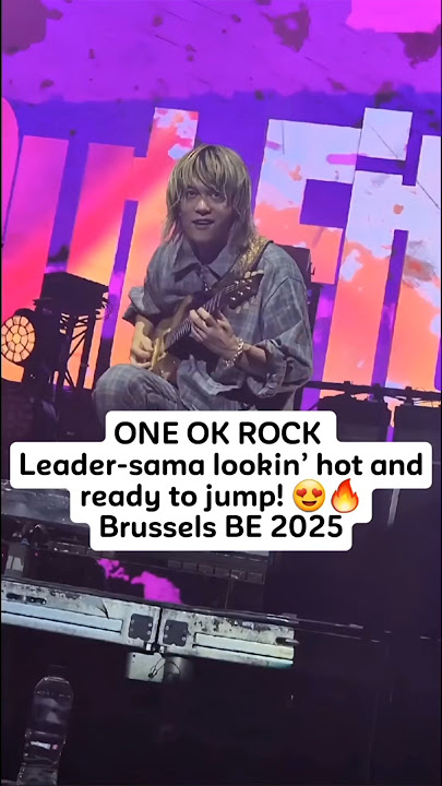 ONE OK ROCK Leader-sama in Brussels 2025 #oneokrock #toru #taka #tomoya #ryota #shorts #trending