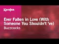 Karaoke Ever Fallen in Love (With Someone You Shouldn't 've) - Buzzcocks *