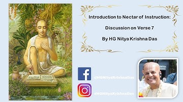 Nectar of Instruction | Verse 7 presented by HG Nitya Krishna Das