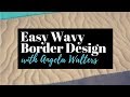 Incredibly Easy Wavy Border Design: Week 1 of the Free-motion Challenge Quilting Along