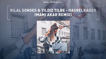 Bilal Sonses & Yıldız Tilbe - Hasbelkader (Mami Akar Remix)