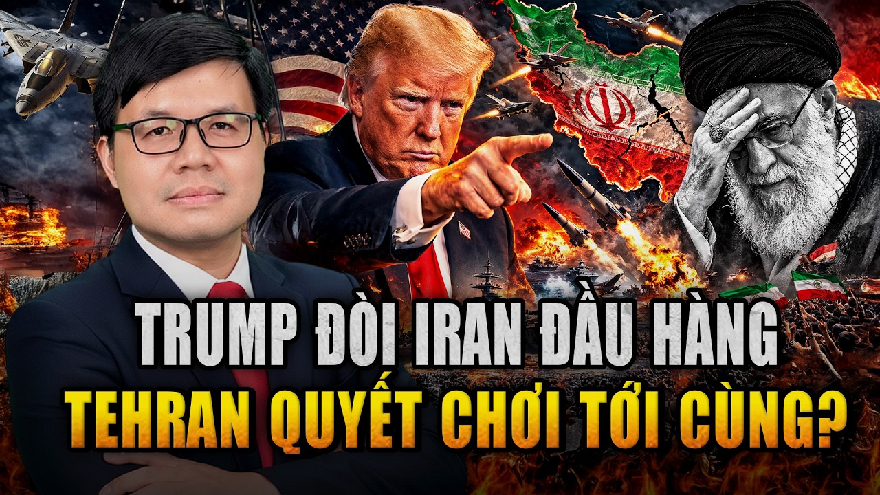 Trump Ra Tối Hậu Thư: Iran Phải Đầu Hàng Vô Điều Kiện, Nếu Không Chế Độ Tehran Có Thể Sụp Đổ