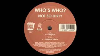 Who's Who? - Not So Dirty (Philippe B Remix Edit)