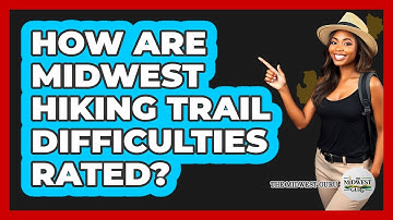 How Are Midwest Hiking Trail Difficulties Rated? - The Midwest Guru