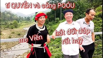 Hát đối đáp rất hay, tí QUYỄN và cỏng POÓU hát tại cầu treo thôn Ngần Thượng, Tân Thành