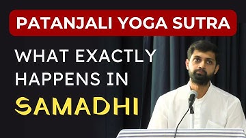 Mechanics of Samadhi | Patanjali Yoga Sutra