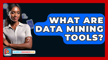 What Are Data Mining Tools? - SearchEnginesHub.com