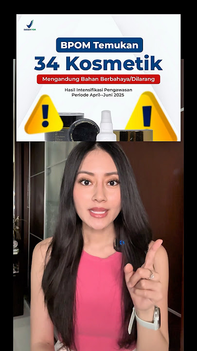 Cek Skincare kamu sekarang, ada yang disita BPOM gak? | dr. Clarin Hayes, MBiomed (AAM)