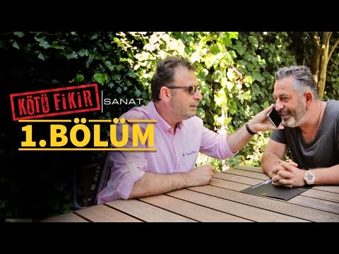 Kötü Fikir Sanat 1. Bölüm