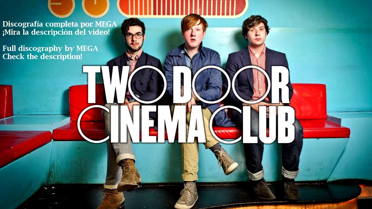 Two Door Cinema Club DISCOGRAFIA COMPLETA [MegaMusicaGratis] - YouTube