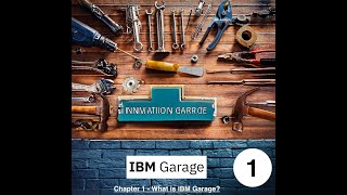 🚀 Unlock Innovation with IBM Garage! 🚀 Chapter 1 - What is IBM Garage?