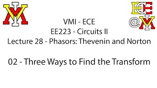 EE223 - 28 Phasors and Thevenin and Norton - 02 Three Ways to Find the Transform