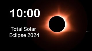 Solar Eclipse 2024 (10 Minute Timer)