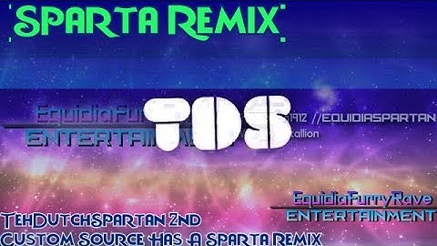 [Sparta Remix] TehDutchSpartan 2nd Custom Source Has A Sparta Remix