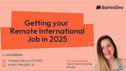 Getting your Remote International Job in 2025 | BairesDev Webinar