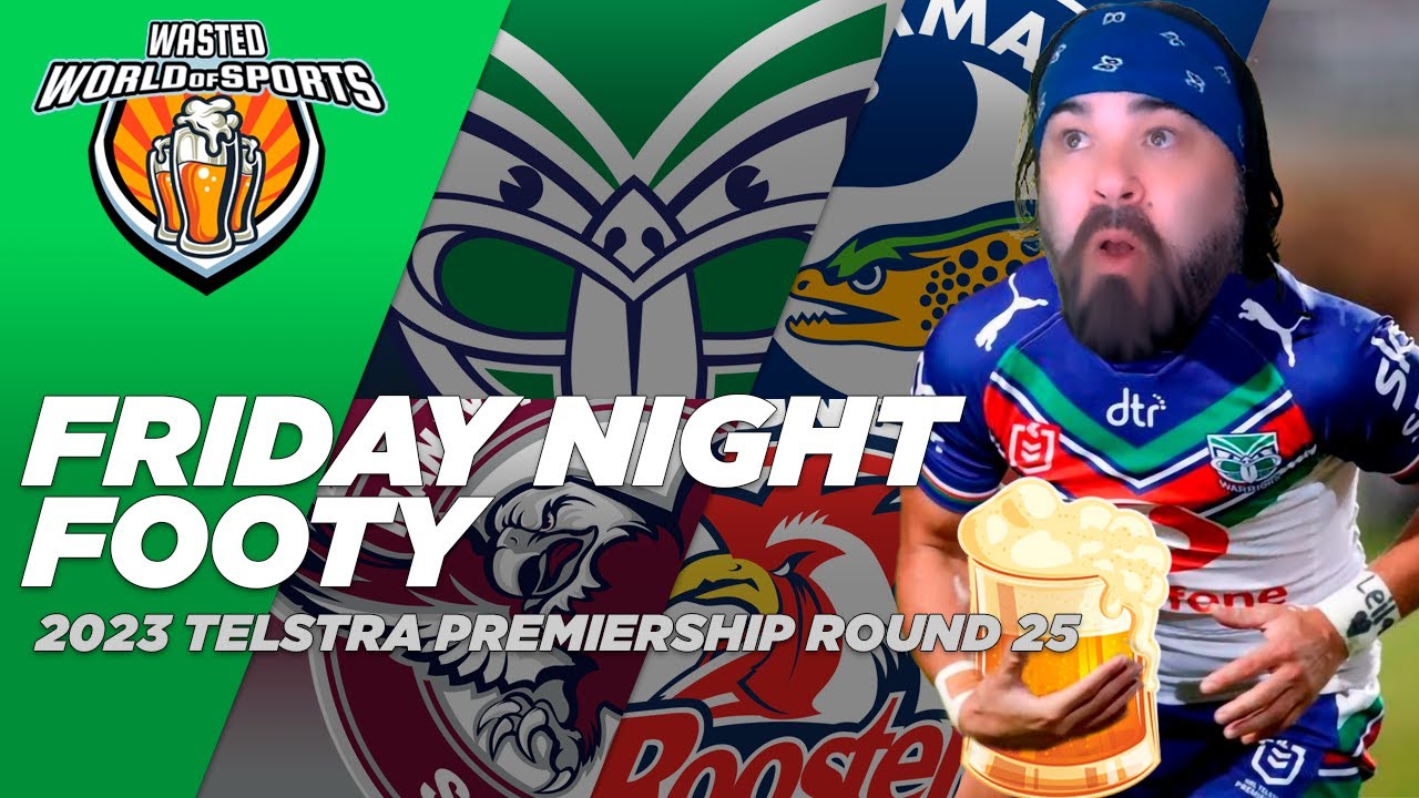 NRL Live Commentary Warriors vs Sea Eagles / Eels vs Roosters Round 24, 2023