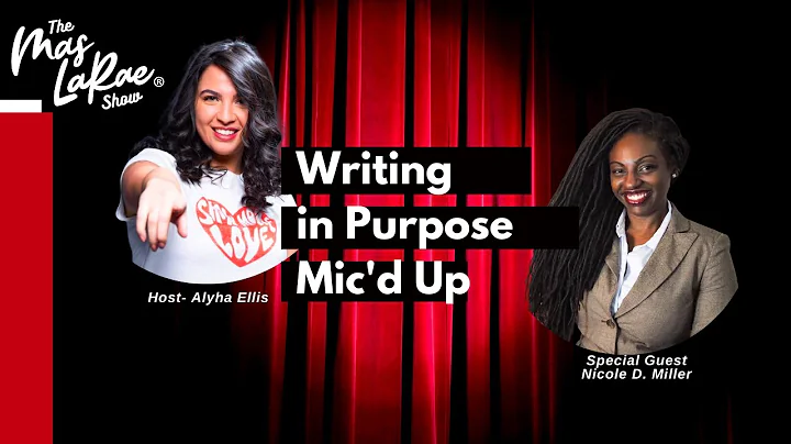 Writing In Purpose - Mic'd Up