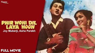 Phir Wohi Dil Laya Hoon (1963) Full Movie | Joy Mukerji, Asha Parekh, Rajendra Nath |Old Hindi Movie