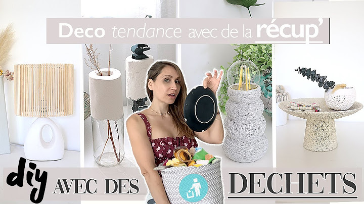 JE TRANSFORME MES DECHETS POUR CREER MA DECO - DIY FACILE - ROOM DECOR - trash to treasure