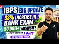 IBPS Big Update | 50,000+ Vacancies | 33% Increase | Bank Exam 2026