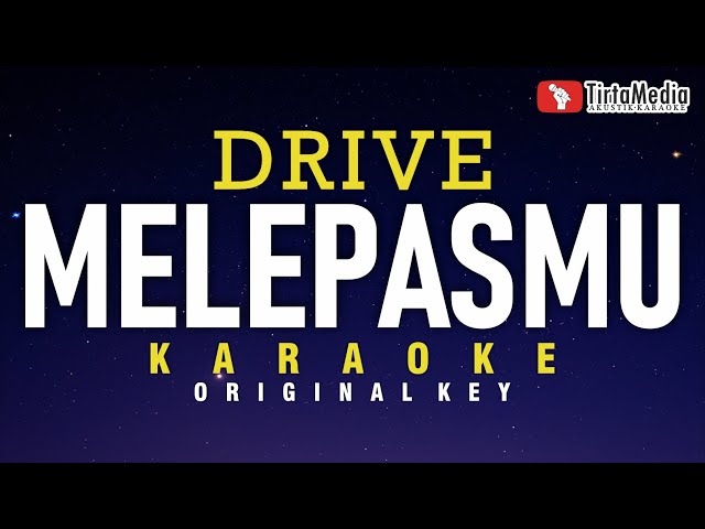 melepasmu - drive (karaoke) class=
