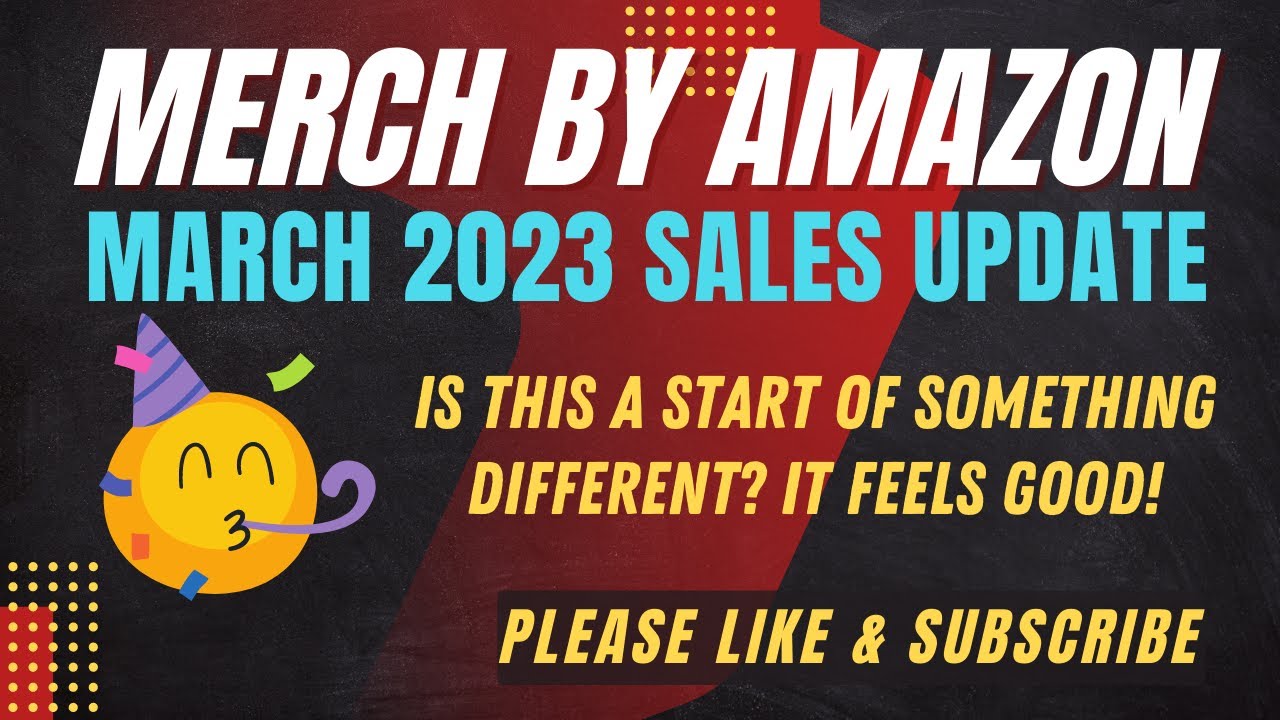 MERCH BY AMAZON (ON DEMAND) - MARCH 2023 Sales Update - Nice!