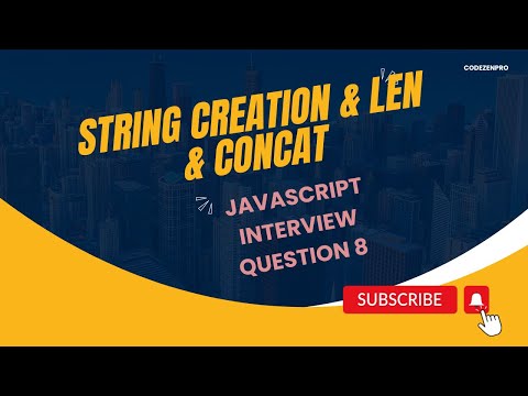 JavaScript Interview Question 8 - String creation, String length, String concatenation