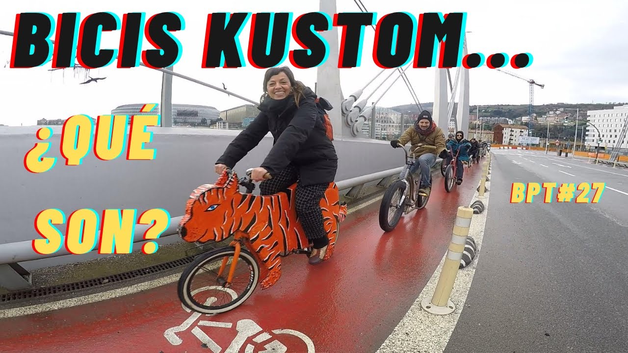 BILBAO en BICIS KUSTOM + ¿QUIÉN CREO LA BICICHOPERA? / BPT#27