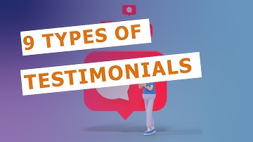 Testimonials types : 9 types of testimonials in marketing