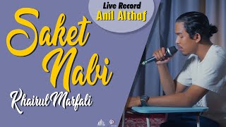 #134 Khairul Marfali - Saket Nabi | Live Cover By Anil Althaf [LIVE RECORD] [MONODIE]