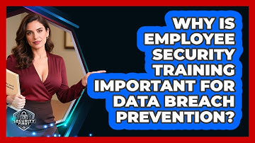 Why Is Employee Security Training Important For Data Breach Prevention? - SecurityFirstCorp.com