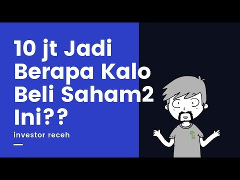 Saham | 10 Juta Jadi Berapa Investasi Pada Saham2 Ini?
