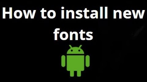 How to Install New Fonts on Any Android Phone Without Root – Easy Guide