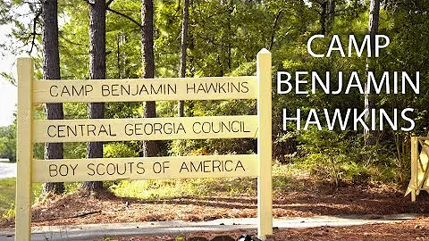 CAMP BENJAMIN HAWKINS - BOY SCOUTS OF AMERICA