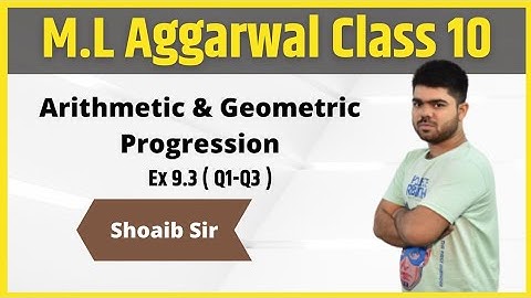 Class 10 | M.L  Aggarwal | Arithmetic & Geometric Progression | Ex 9.3 | Part 01
