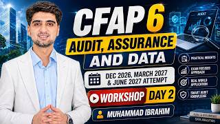 CFAP 6 Audit, Assurance & Data | Workshop Day 2 | Sir Muhammad Ibrahim | IQSF