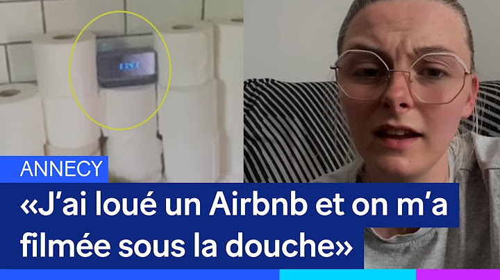 «J’ai loué un Airbnb et on m’a filmée sous la douche»