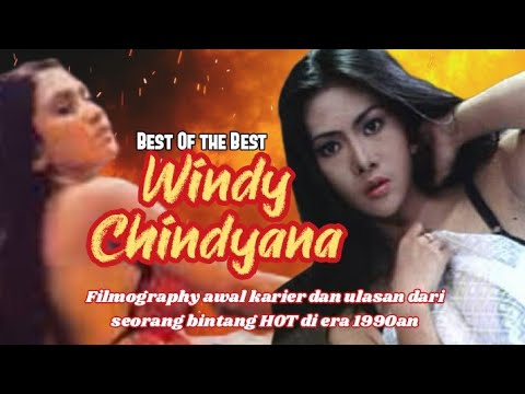 BEST Of WINDY CHINDYANA|Awal Karier difilm HOT Layar Lebar ERA 1990an|kini Tampil Berhijab.