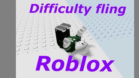 Roblox difficulty fling (max level unlocked)