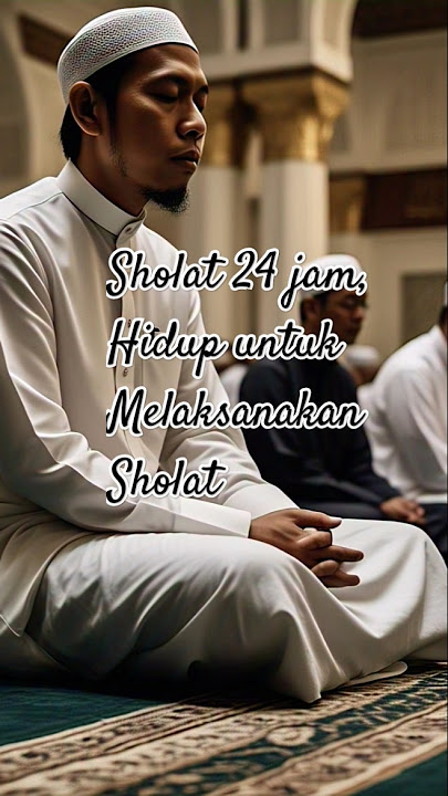 Sholat 24 jam, Hidup untukMelaksanakanSholat #quotes #sholat #gusbaha #ngajigusbahaterbaruhariini