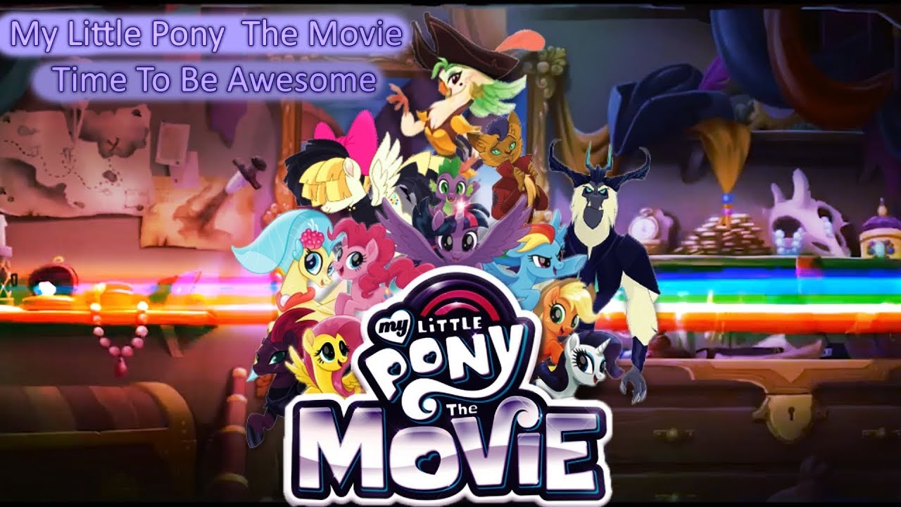 My Little Pony The Movie Time To Be Awesome Official Clip - YouTube