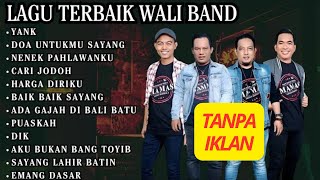 LAGU WALI BAND FULL ALBUM | NOSTALGIA LAGU TERBAIK WALI BAND