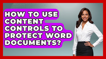 How To Use Content Controls To Protect Word Documents? - Docs and Sheets Pro