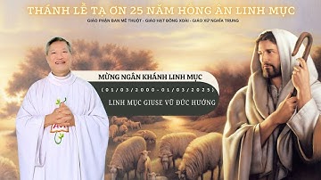 Mừng Ngân Khánh Linh Mục GIUSE Vũ Đức Hướng