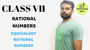 "RATIONAL NUMBERS" | Chapter 9 | Equivalent Rational Numbers | Class 7 | KNOWLEDGE HALT