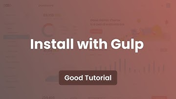 Install with Gulp - Good Admin Dashboard Template