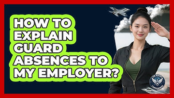 How To Explain Guard Absences To My Employer?