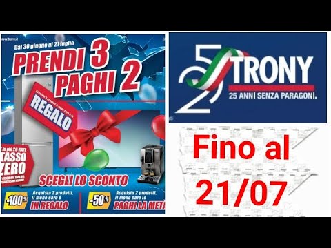 Volantino Trony valido fino al 21 luglio / prendi 2  il meno caro lo  paghi solo la metà..