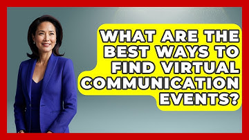 What Are The Best Ways To Find Virtual Communication Events? - Virtual Communication Hub