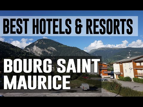 Best Hotels and Resorts in Bourg Saint Maurice, France